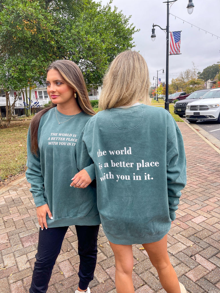 The World Is a Better Place Sweatshirt